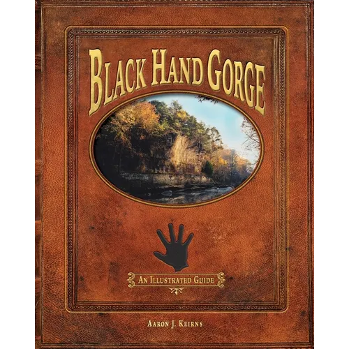 Black Hand Gorge: An Illustrated Guide
