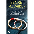 SECRET ADMIRER an unputdownable psychological thriller with a breathtaking twist