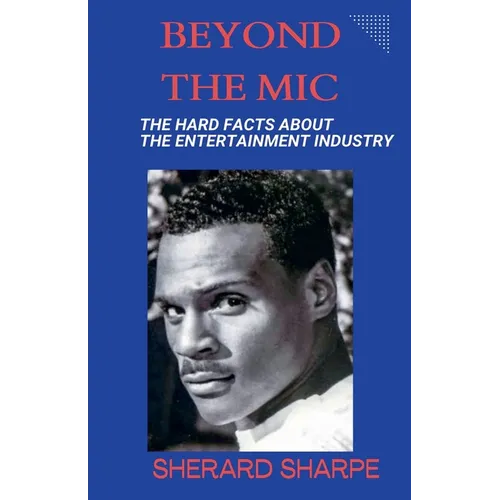 Beyond The Mic: The Hard Facts about the Entertainment Industry
