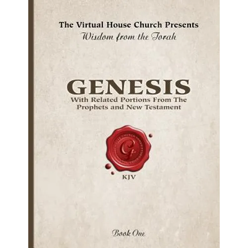 Wisdom From The Torah Book 1: Genesis: With Related Portions From the Prophets and New Testament