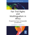 Fair Trial Rights and Multilingualism in Africa: Perspectives from Comparable Jurisdictions