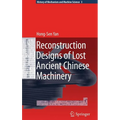 Reconstruction Designs of Lost Ancient Chinese Machinery
