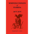 Seminole Indians of Florida: 1875-1879