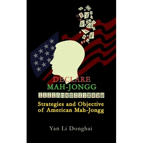 Declare Mah-Jongg: Strategies and Objective of American Mah-Jongg