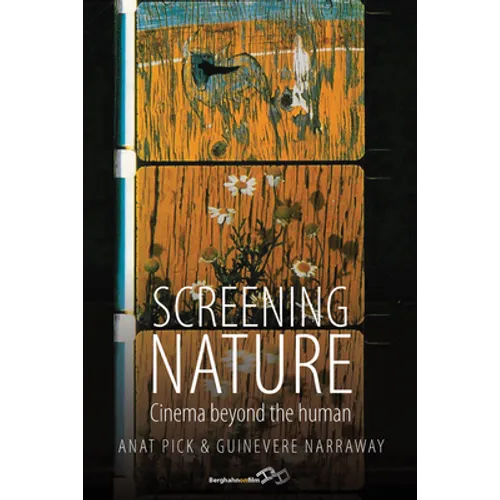 Screening Nature: Cinema Beyond the Human
