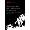 Heidegger and the Destruction of Aristotle: On How to Read the Tradition