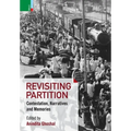 Revisiting Partition: Contestations, Narratives and Memory