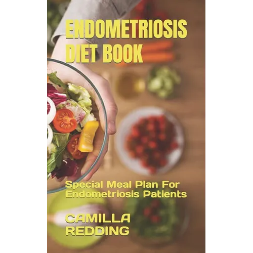 Endometriosis Diet Book: Special Meal Plan For Endometriosis Patients