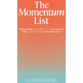 The Momentum List: Rediscover Your Ability to Delight in Time, Rather Than Be Mastered by It