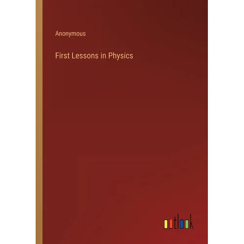 First Lessons in Physics