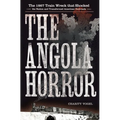 The Angola Horror: The 1867 Train Wreck That Shocked the Nation and Transformed American Railroads