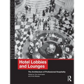 Hotel Lobbies and Lounges: The Architecture of Professional Hospitality