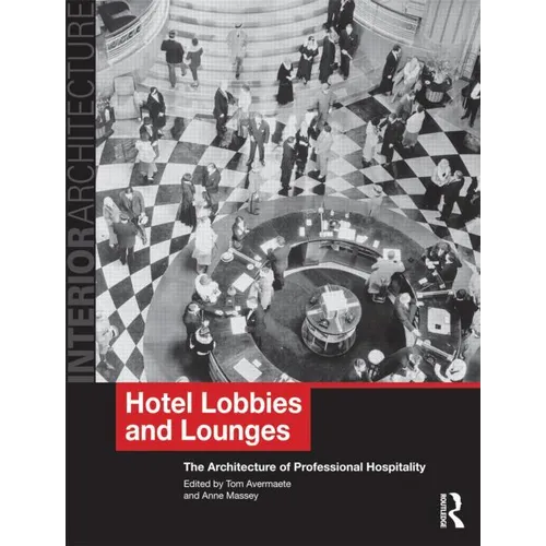 Hotel Lobbies and Lounges: The Architecture of Professional Hospitality