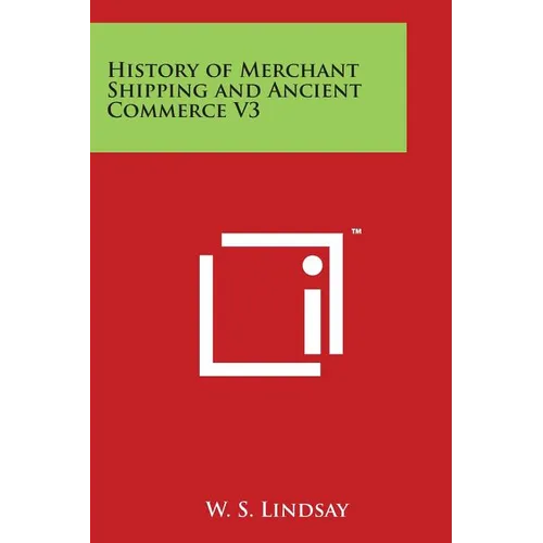 History of Merchant Shipping and Ancient Commerce V3