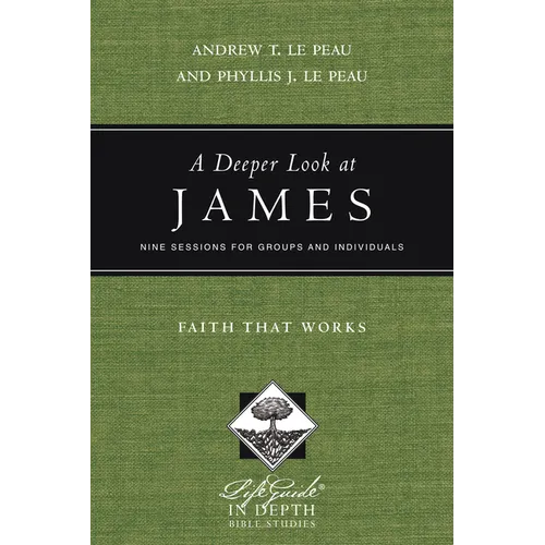 A Deeper Look at James: Faith That Works