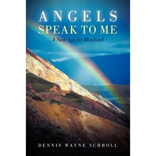Angels Speak to Me: A New Age for Mankind