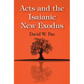 Acts and the Isaianic New Exodus