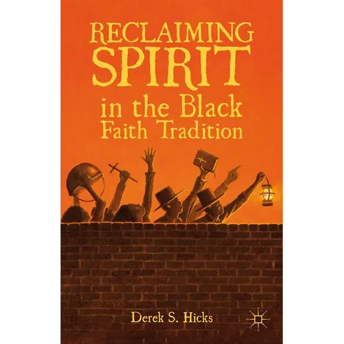 Reclaiming Spirit in the Black Faith Tradition