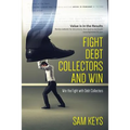 Fight Debt Collectors and Win: Win the Fight with Debt Collectors