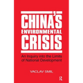 China's Environmental Crisis: An Enquiry Into the Limits of National Development: An Enquiry Into the Limits of National Development