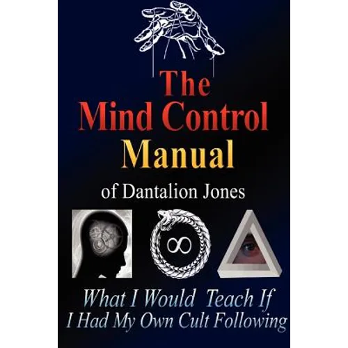 The Mind Control Manual of Dantalion Jones