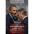 The Affordable Care ACT: Examining the Facts