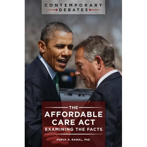 The Affordable Care ACT: Examining the Facts