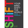 Shift Your Mind Shift The World