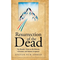 Resurrection of the Dead: The Beatific Vision in the Hebraic, Christian, and Islamic Scriptures