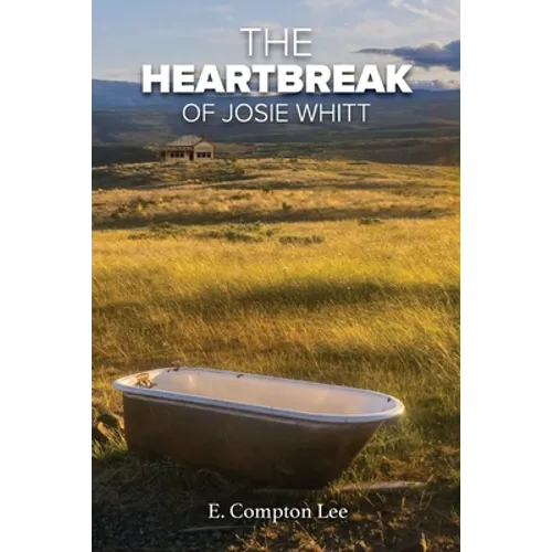 The Heartbreak of Josie Whitt