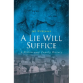 A Lie Will Suffice: A DiGiovanni Family History