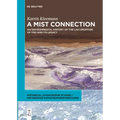 A Mist Connection: An Environmental History of the Laki Eruption of 1783 and Its Legacy