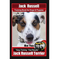 Jack Russell Training Book for Dogs & Puppies By BoneUP DOG Training: Are You Ready to Bone Up? Easy Training * Fast Results Jack Russell Terrier