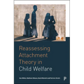 Reassessing Attachment Theory in Child Welfare