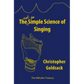 The Simple Science of Singing: The (not so) Simple Science of Singing