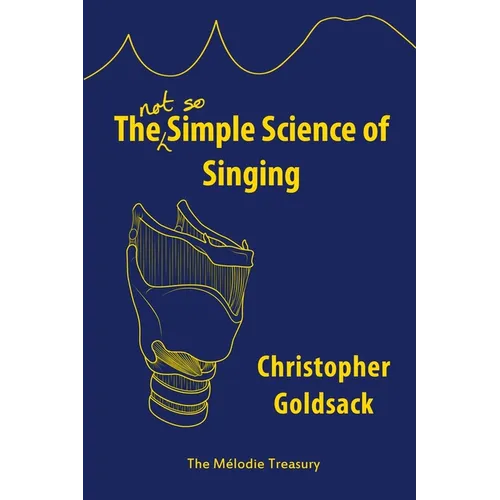 The Simple Science of Singing: The (not so) Simple Science of Singing