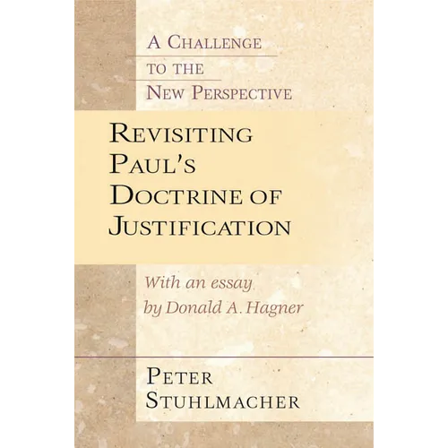 Revisiting Paul's Doctrine of Justification: A Challenge of the New Perspective