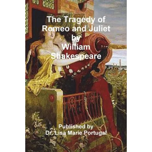The Tragedy of Romeo and Juliet by William Shakespeare
