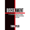 Discernment: A Platform Where Knowledge, Becomes Wisdom, And Emotional Wellbeing