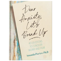 Dear Anxiety, Let's Break Up: 40 Devotions to Conquer Worry and Fear