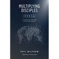 Multiplying Disciples:: A Toolkit for Learning to Live Like Jesus