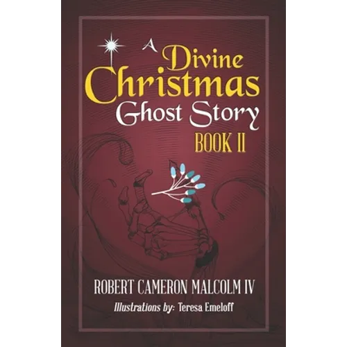 A Divine Christmas Ghost Story: Book II