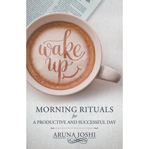 Wake Up - Morning Rituals