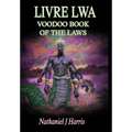 Livre Lwa: Book of the Voodoo Laws