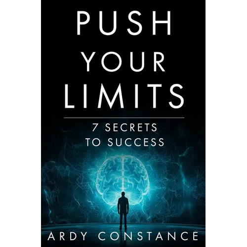 Push Your Limits: 7 Secrets to Success