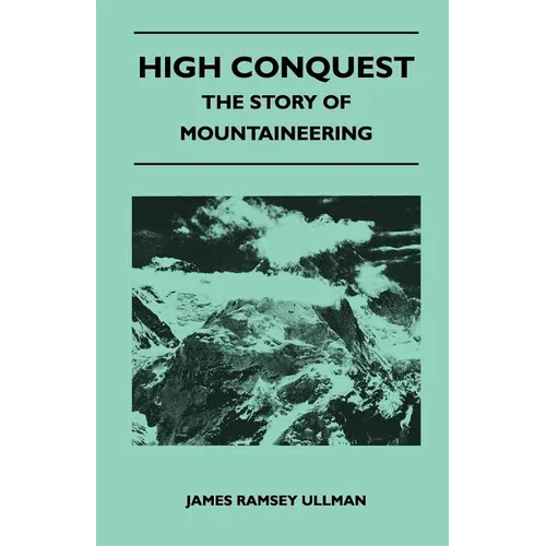 High Conquest - The Story of Mountaineering
