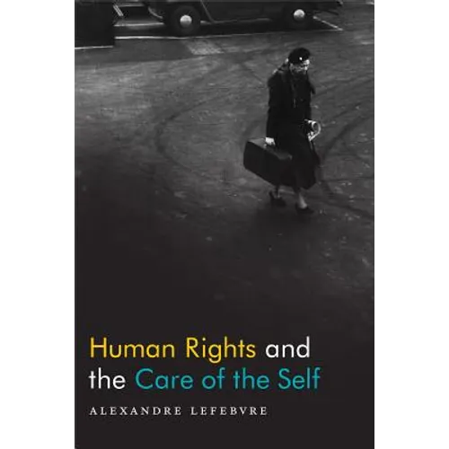 Human Rights and the Care of the Self