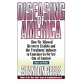 Diseasing of America: How We Allowed Recovery Zealots and the Treatment Industry to Convince Us We Are Out of Control