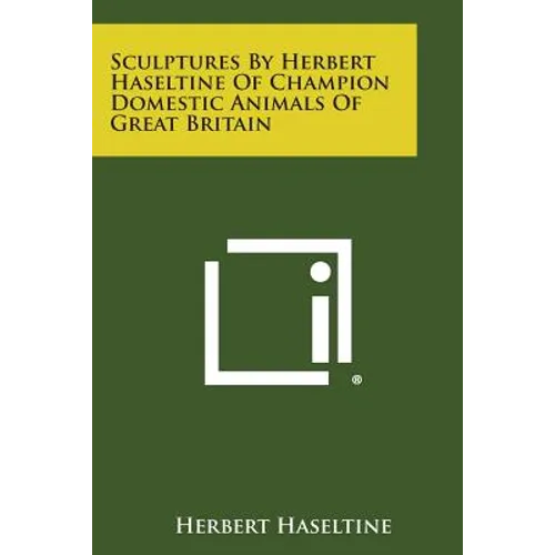 Sculptures by Herbert Haseltine of Champion Domestic Animals of Great Britain