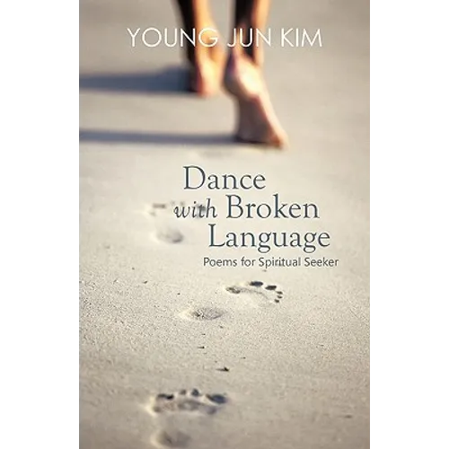 Dance with Broken Language: Poems for Spiritual Seeker
